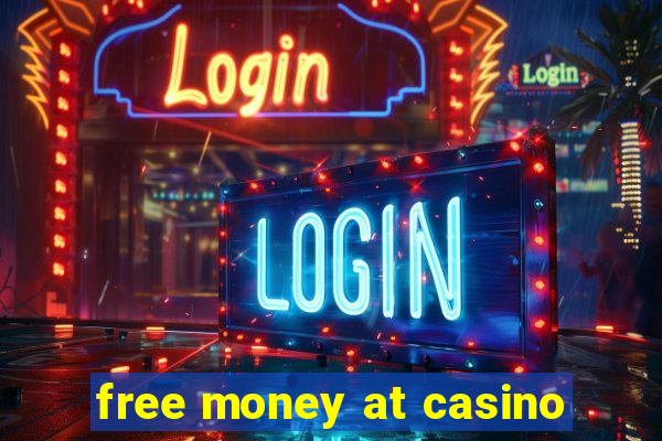 free money at casino