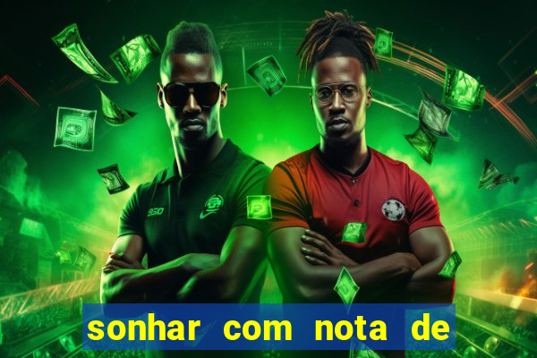 sonhar com nota de 5 reais jogo do bicho