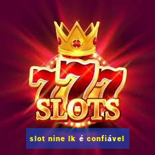 slot nine lk é confiável