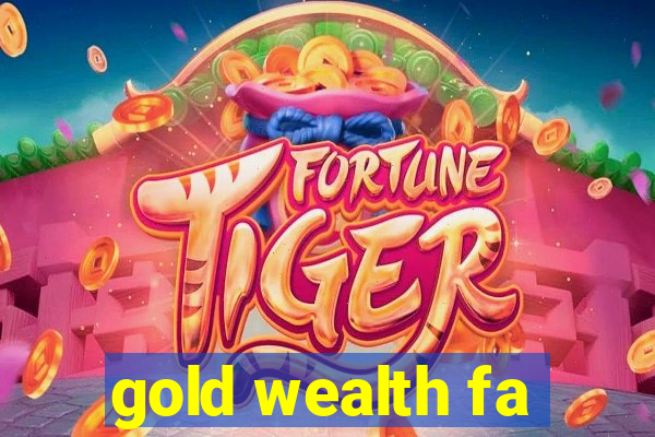 gold wealth fa