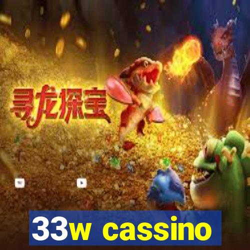 33w cassino