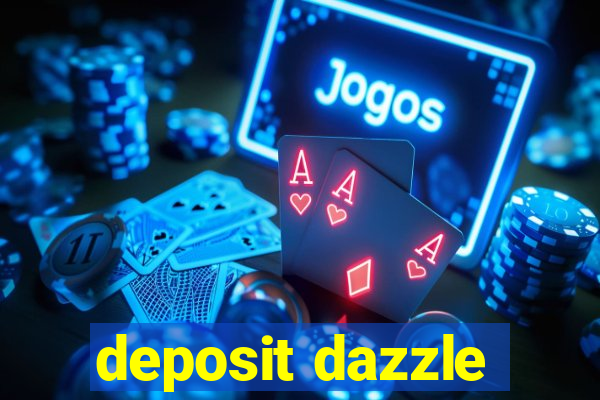 deposit dazzle