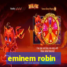 eminem robin