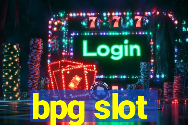 bpg slot