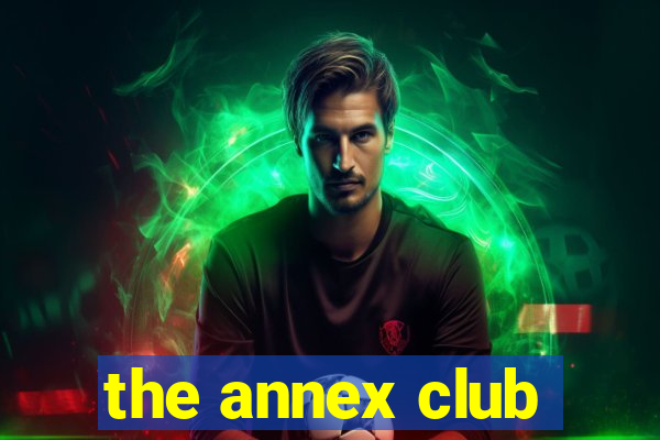 the annex club