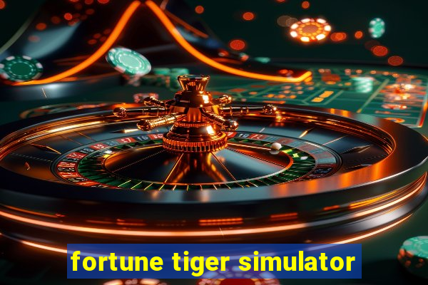 fortune tiger simulator