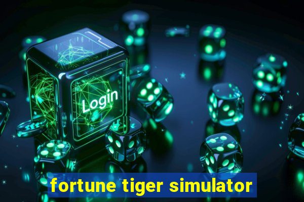 fortune tiger simulator