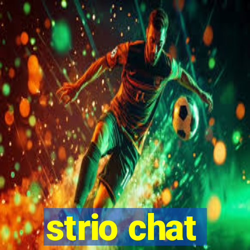 strio chat