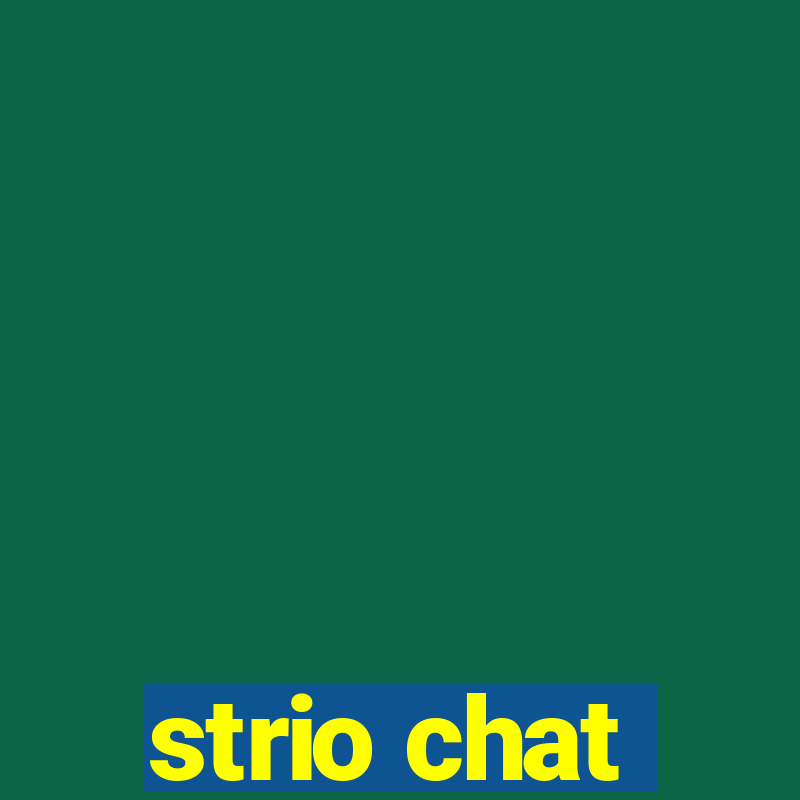 strio chat