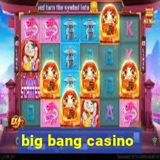 big bang casino