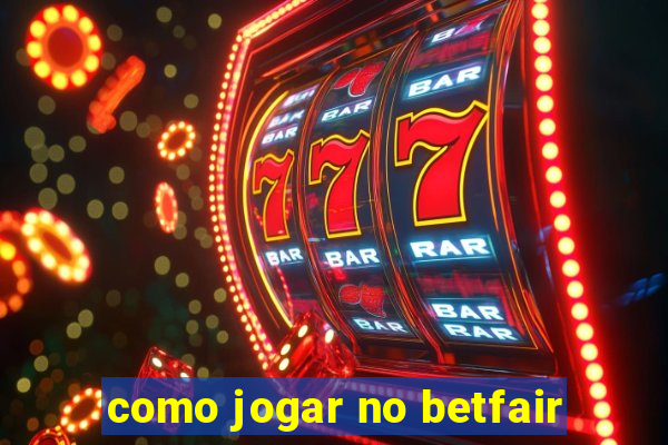 como jogar no betfair