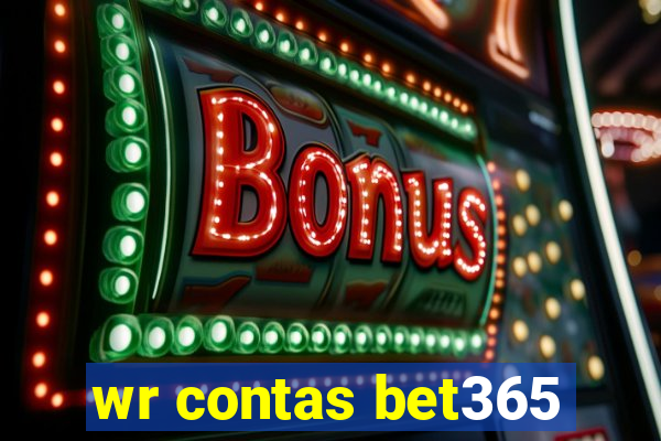 wr contas bet365