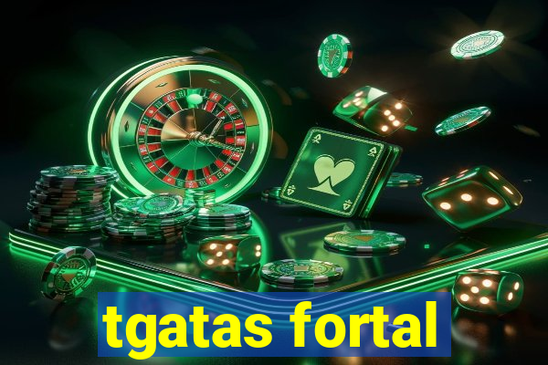 tgatas fortal