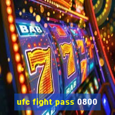 ufc fight pass 0800