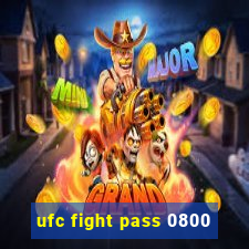 ufc fight pass 0800