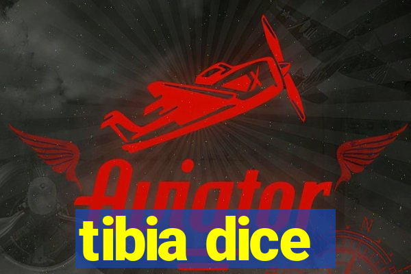 tibia dice