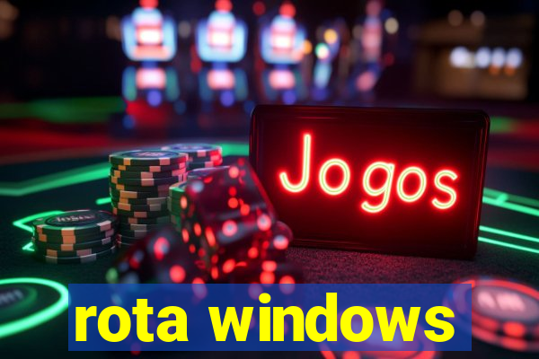 rota windows