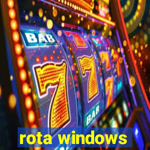 rota windows