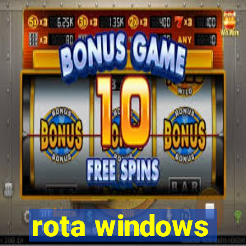 rota windows