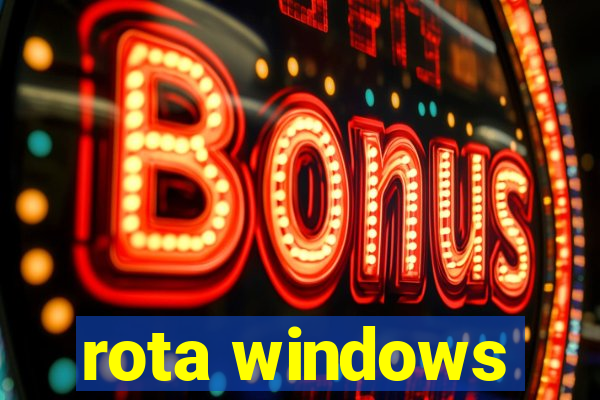 rota windows