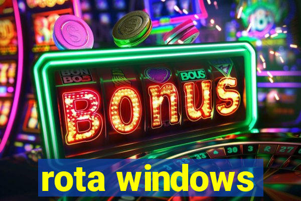 rota windows