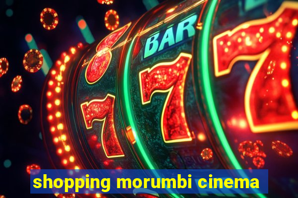 shopping morumbi cinema