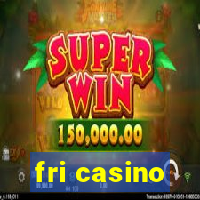 fri casino