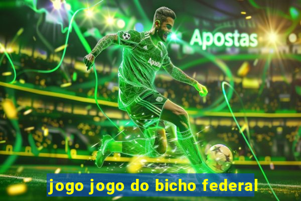 jogo jogo do bicho federal