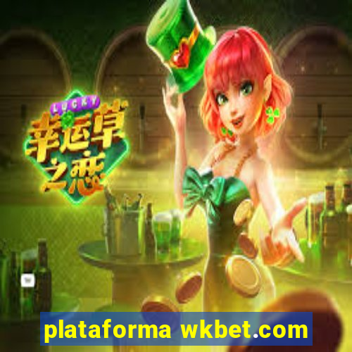 plataforma wkbet.com