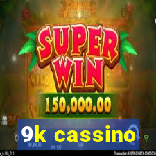 9k cassino