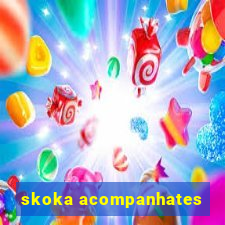 skoka acompanhates