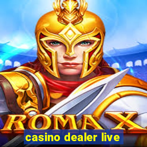 casino dealer live