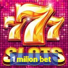 1 milion bet