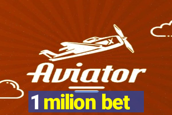 1 milion bet