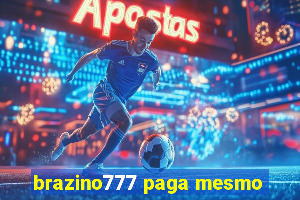 brazino777 paga mesmo