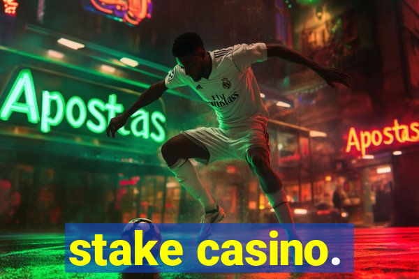 stake casino.