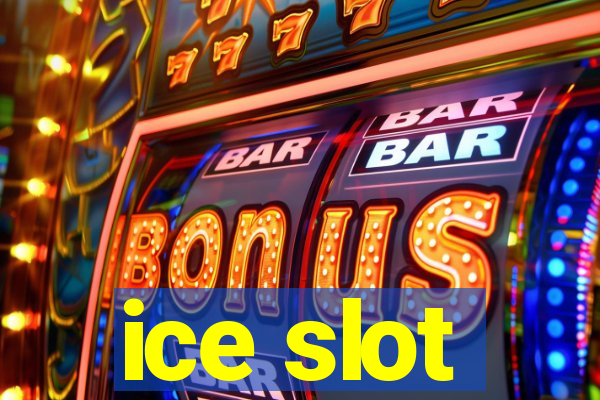 ice slot