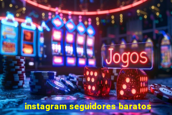 instagram seguidores baratos