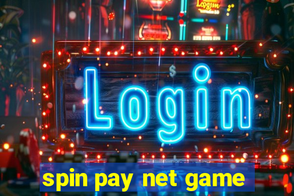 spin pay net game