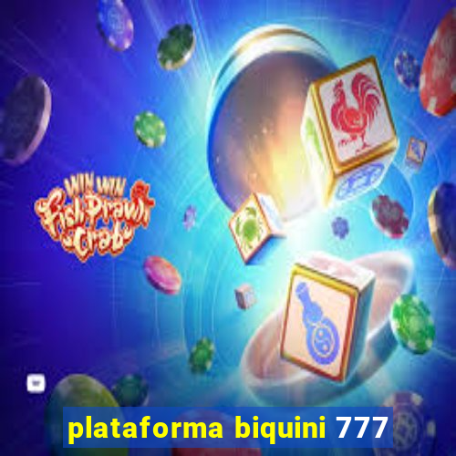 plataforma biquini 777