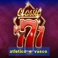 atletico e vasco onde assistir