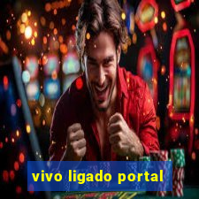 vivo ligado portal