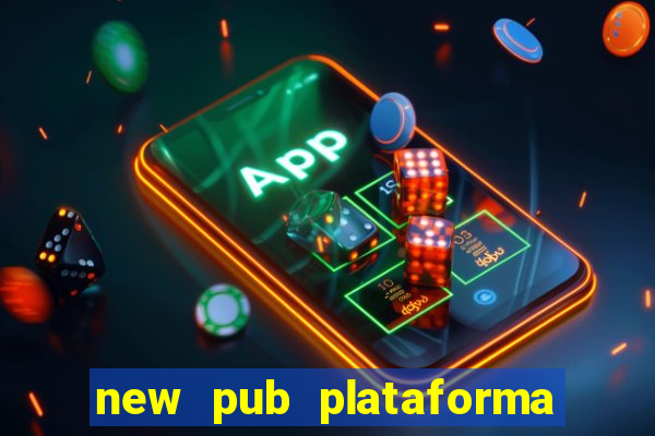 new pub plataforma de jogos