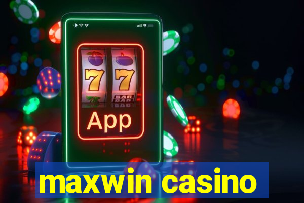 maxwin casino