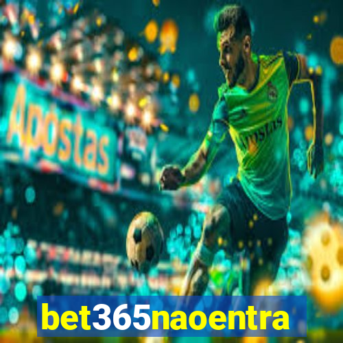 bet365naoentra