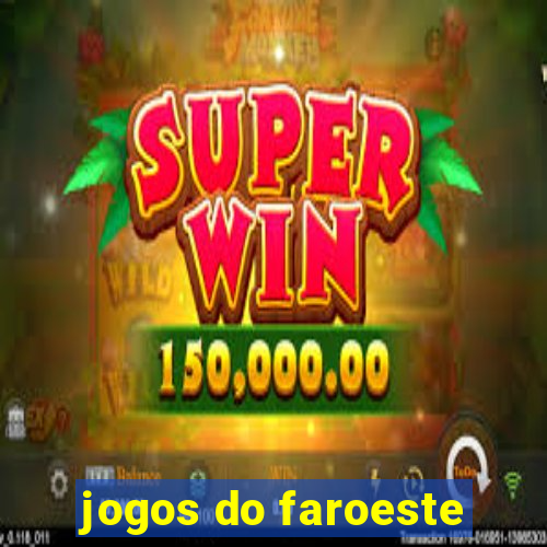 jogos do faroeste