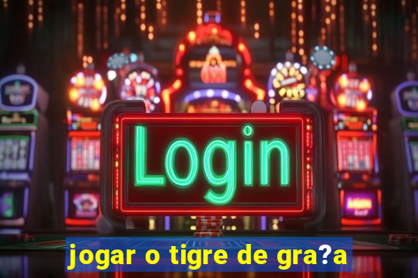 jogar o tigre de gra?a