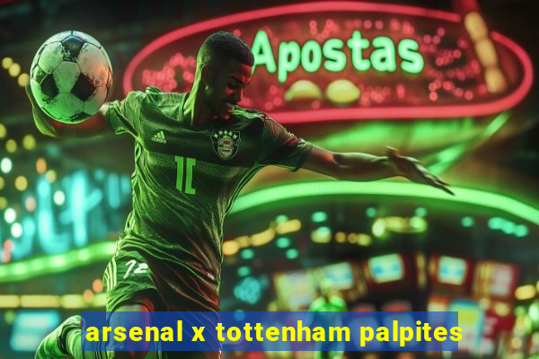 arsenal x tottenham palpites