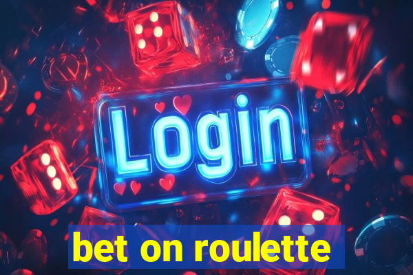 bet on roulette