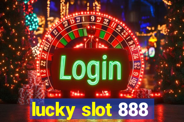 lucky slot 888